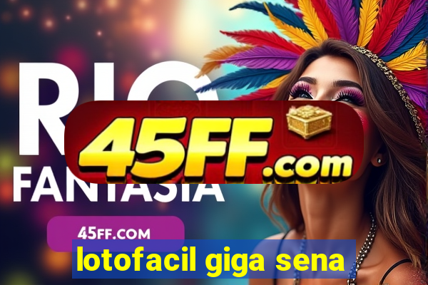 lotofacil giga sena
